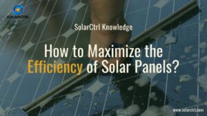 how to maximize the efficiency of solar panels