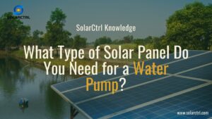 what type of solar panel do you need for a water pump