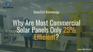 why are most commercial solar panels only 25% efficient